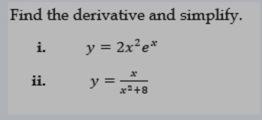 Solved Find The Derivative And Simplify A Y 2x2exb Y Xx2 8