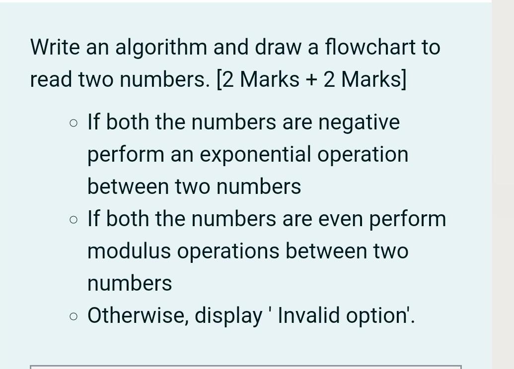 Solved Write an algorithm and draw a flowchart to read two | Chegg.com