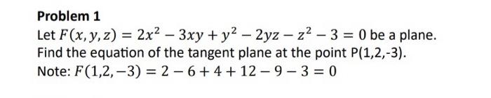 Solved Problem 1 Let F(x,y,z)=2x2−3xy+y2−2yz−z2−3=0 be a | Chegg.com