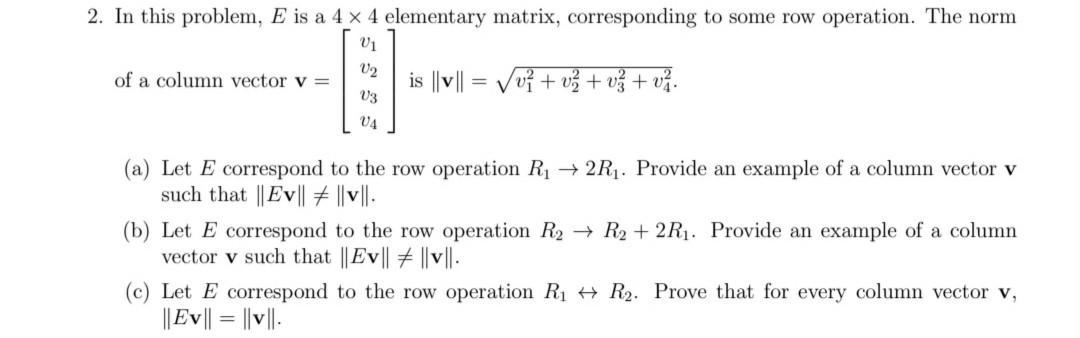 Solved 2. In this problem, E is a 4 x 4 elementary matrix, | Chegg.com