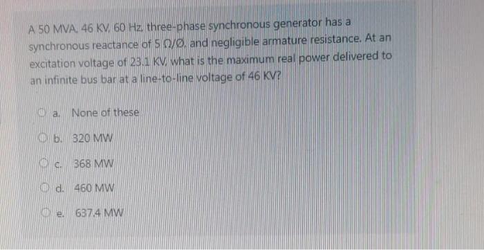 Solved A 50MNA,46KV,60 Hz, three-phase synchronous generator | Chegg.com