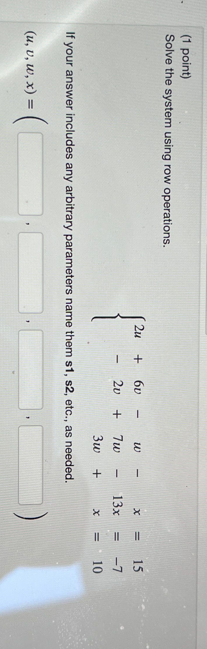 Solved (1 ﻿point)Solve the system using row | Chegg.com