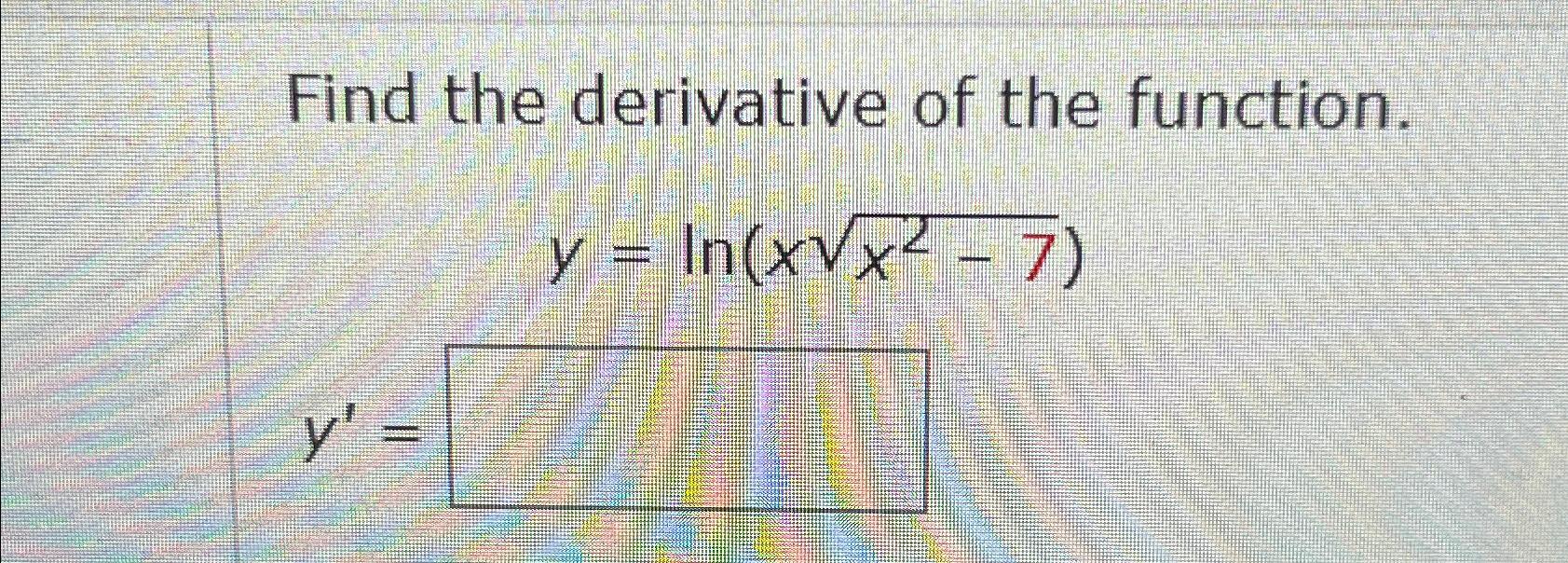 Solved Find The Derivative Of The Function Y Ln Xx2 72 Y