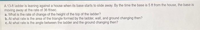 Solved A 13-ft Ladder Is Leaning Against A House When Its | Chegg.com