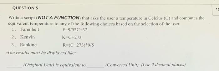 Solved Write a script (NOT A FUNCTION) that asks the user a | Chegg.com