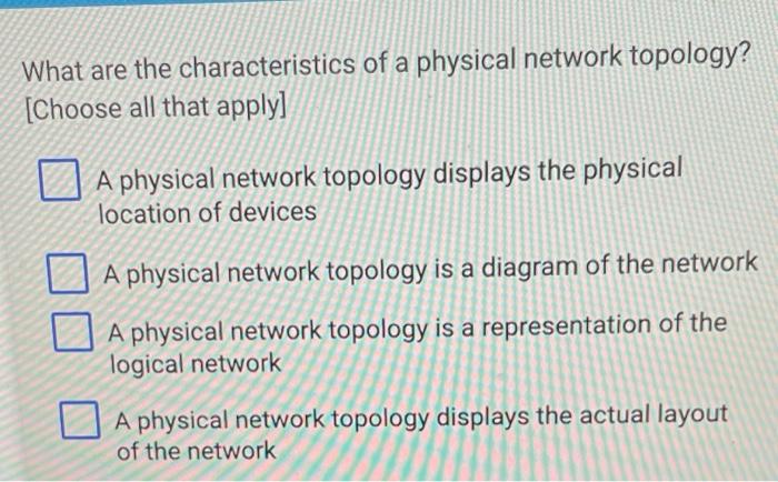 Solved What are the characteristics of a physical network | Chegg.com