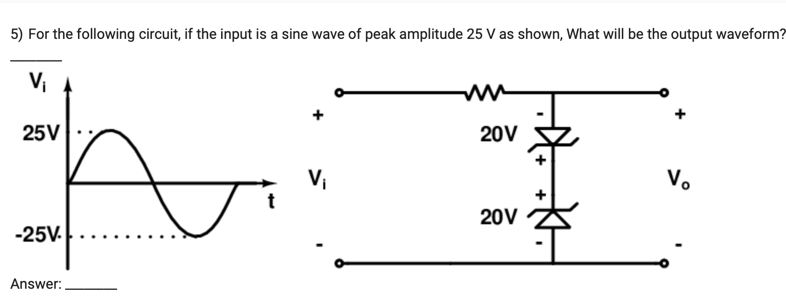 Solved For the following circuit, if the input is a sine | Chegg.com