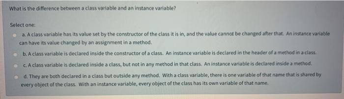 Solved What is the difference between a class variable and | Chegg.com