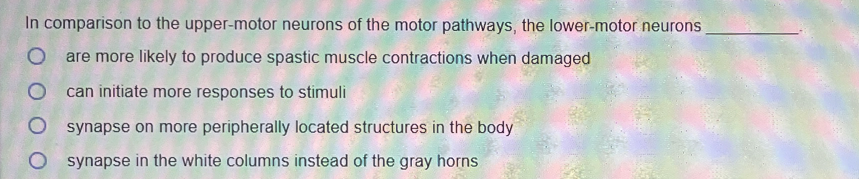 Solved In comparison to the upper-motor neurons of the motor | Chegg.com