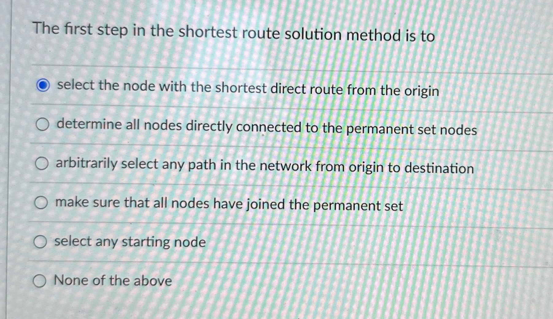 Solved The First Step In The Shortest Route Solution Method | Chegg.com