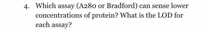 Which assay (A280 or Bradford) can sense lower concentrations of protein? What is the LOD for each assay?