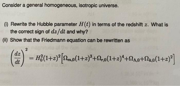 Solved Consider a general homogeneous, isotropic universe. | Chegg.com