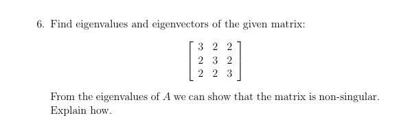 Solved 6. Find eigenvalues and eigenvectors of the given | Chegg.com