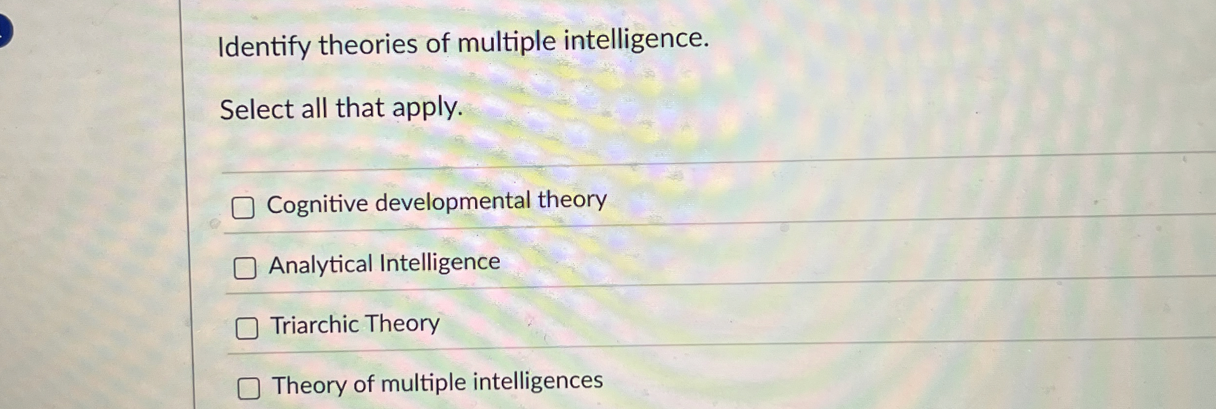 Solved Identify theories of multiple intelligence.Select all | Chegg.com