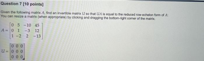 Solved Question 7 [10 Points] Given The Following Matrix A, | Chegg.com