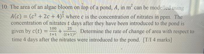 Solved 10. The area of an algae bloom on top of a pond, A, | Chegg.com