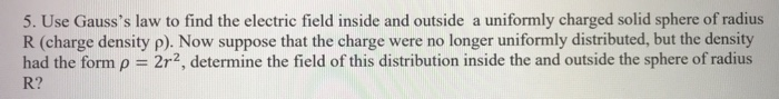 Solved 5. Use Gauss's law to find the electric field inside | Chegg.com