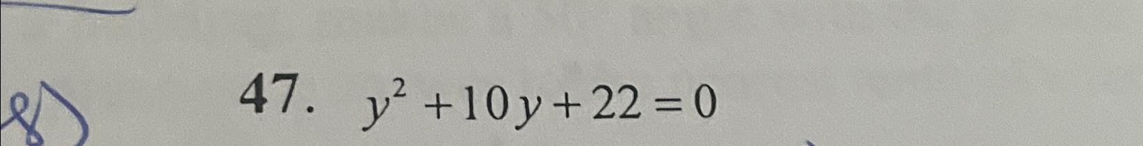 Solved y2+10y+22=0 | Chegg.com