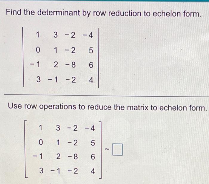 solved-find-the-determinant-by-row-reduction-to-echelon-chegg