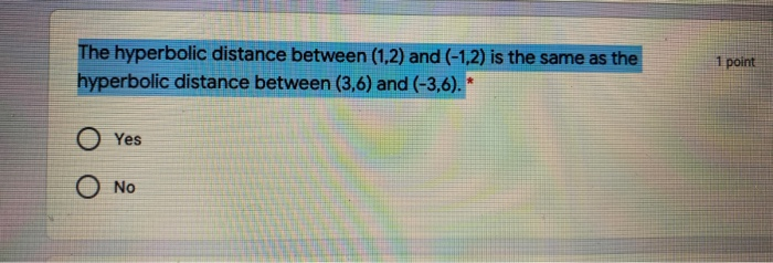 Solved 1 point The hyperbolic distance between (1.2) and | Chegg.com