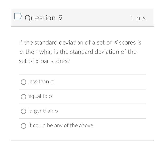 Solved D Question 9 1 pts If the standard deviation of a set | Chegg.com