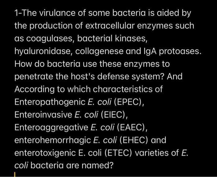 Solved 1 The Virulance Of Some Bacteria Is Aided By The Chegg Com