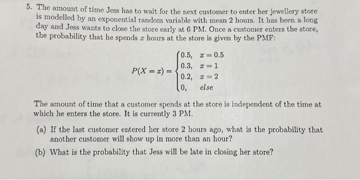 Solved 5. The amount of time Jess has to wait for the next Chegg