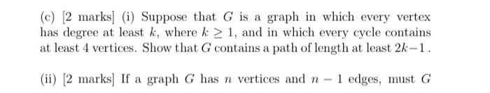 Solved (c) [2 marks] (i) Suppose that G is a graph in which | Chegg.com