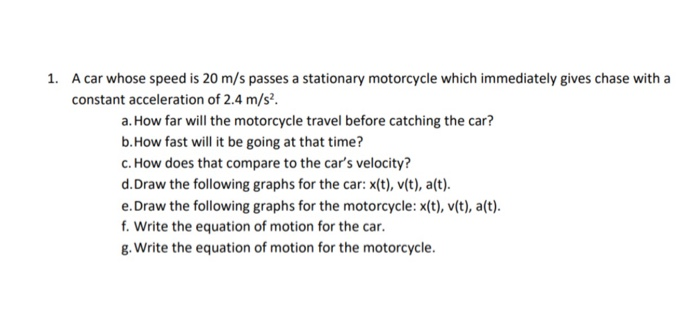 Solved 1. A Car Whose Speed Is 20 M/s Passes A Stationary | Chegg.com