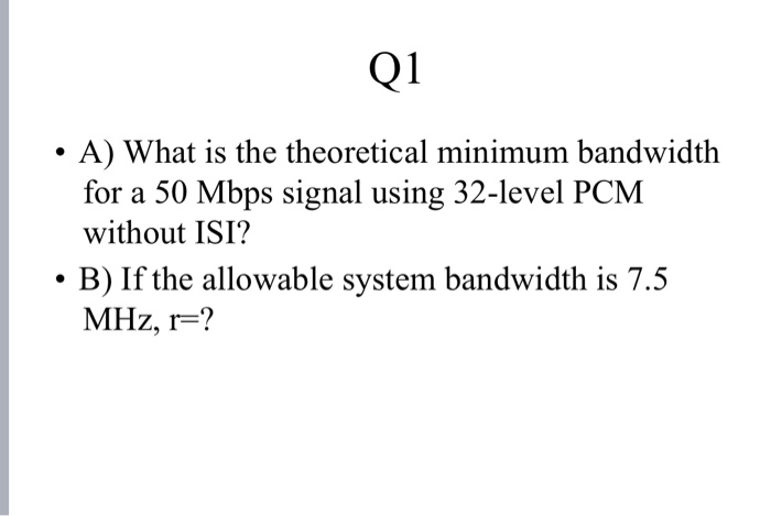 Solved Q1 • A) What Is The Theoretical Minimum Bandwidth For | Chegg.com