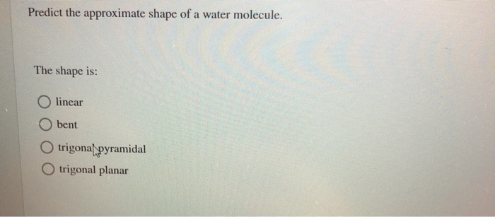 Predict The Approximate Shape Of A Water Molecule