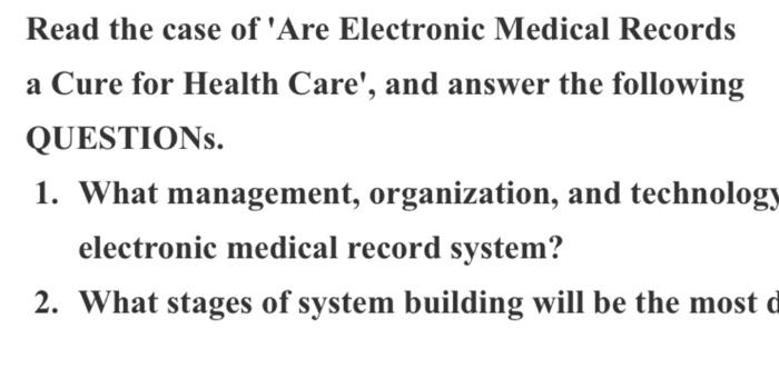 Solved Read The Case Of 'Are Electronic Medical Records A | Chegg.com