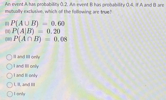 Solved An Event A Has Probability 0.2 . An Event B Has | Chegg.com