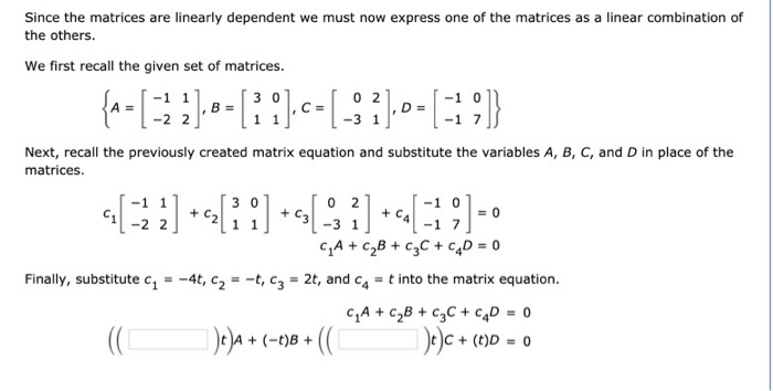 Solved Since the matrices are linearly dependent we must now | Chegg.com