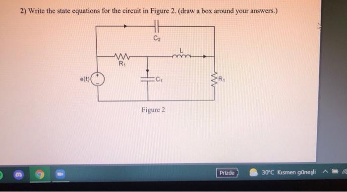 Solved 2) Write the state equations for the circuit in | Chegg.com