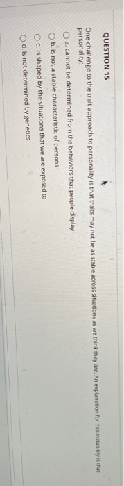 Solved QUESTION 15 One challenge to the trait approach to | Chegg.com