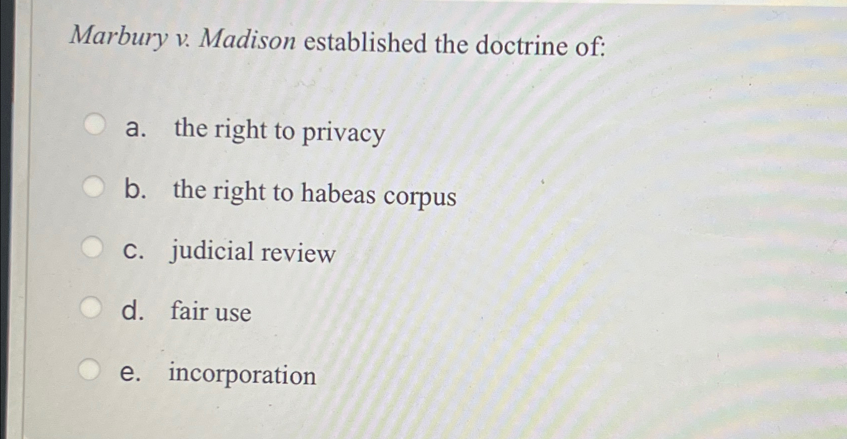 Solved Marbury V. ﻿Madison Established The Doctrine Of:a. | Chegg.com