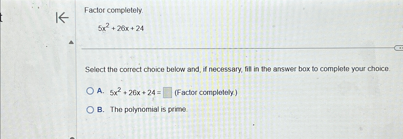 solved-factor-completely-5x2-26x-24select-the-correct-choice-chegg