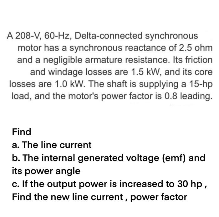 Solved A 208 V 60 Hz Delta Connected Synchronous Motor Has