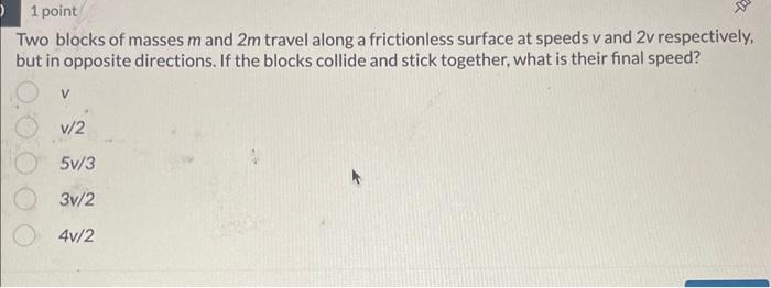 Solved Two blocks of masses m and 2m travel along a | Chegg.com