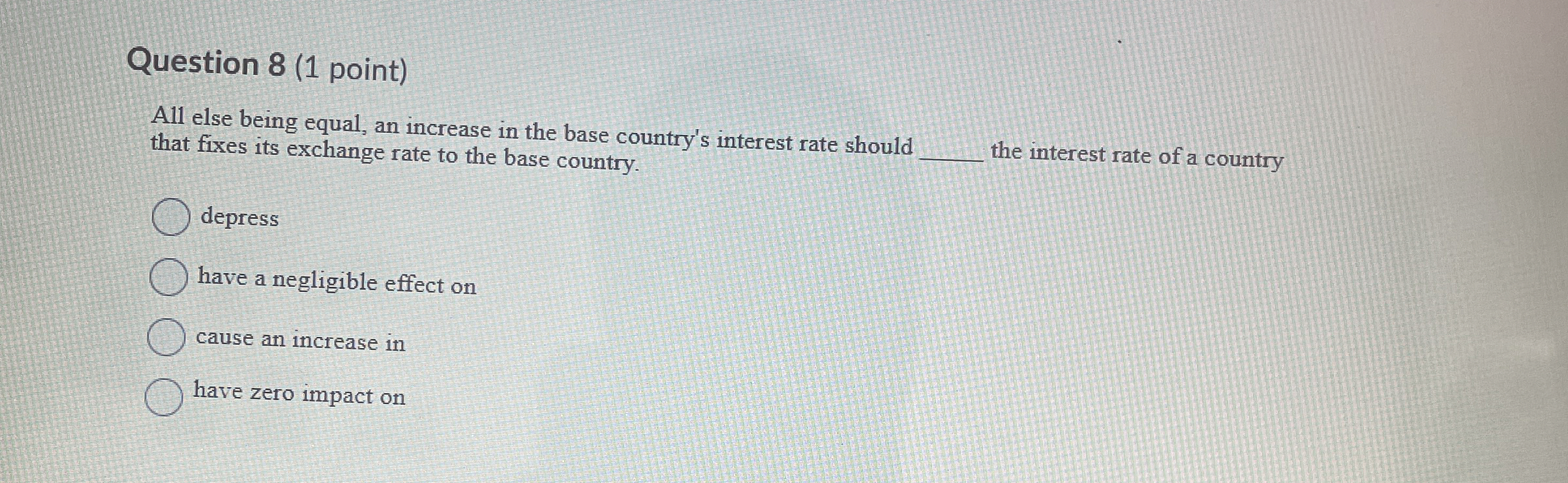 Solved Question 8 (1 ﻿point)All else being equal, an | Chegg.com