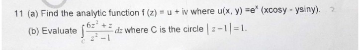 Solved 11 (a) Find the analytic function f (z) = u + iv | Chegg.com