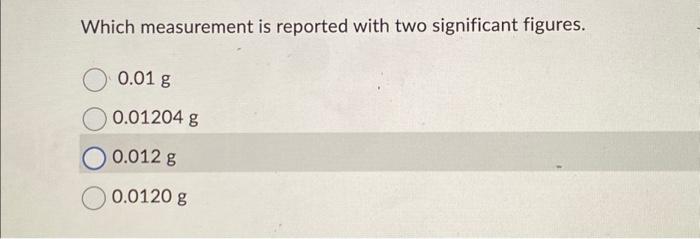 Solved Which measurement is reported with two significant | Chegg.com