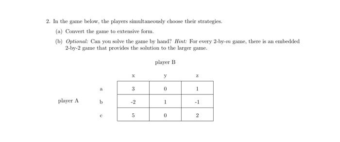 Solved 2. In the game below, the players simultaneously | Chegg.com