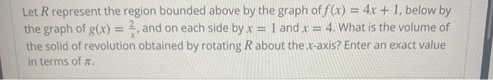 Solved Let R represent the region bounded above by the graph | Chegg.com