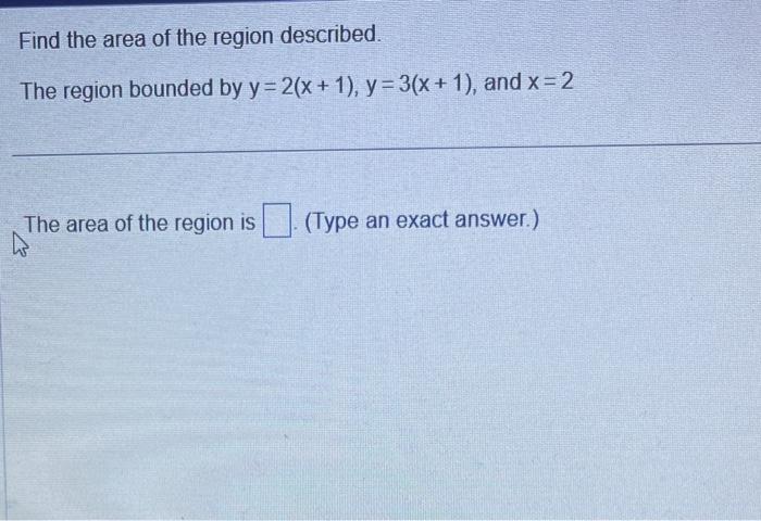 Solved Find The Area Of The Region Described. The Region | Chegg.com