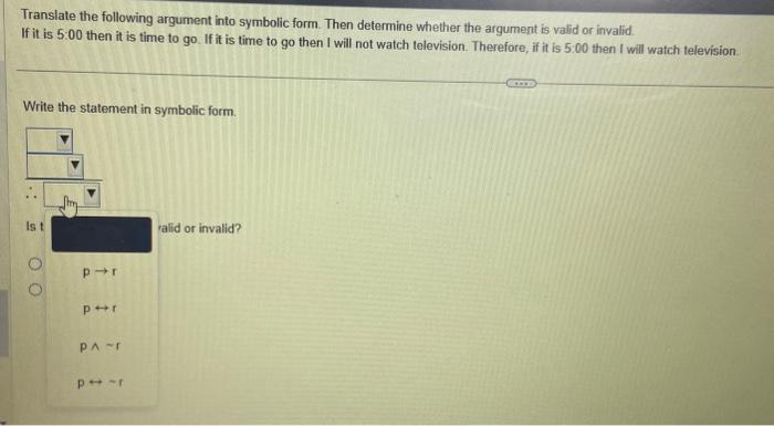 Solved Translate the following argument into symbolic form. | Chegg.com