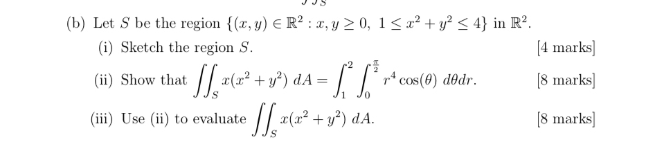 Solved (b) ﻿Let S ﻿be the region {(x,y)inR2:x,y≥0,1≤x2+y2≤4} | Chegg.com