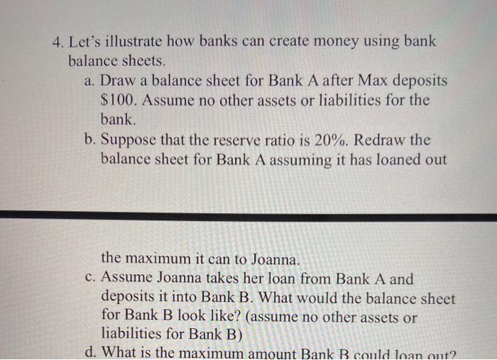 Solved 4. Let's illustrate how banks can create money using