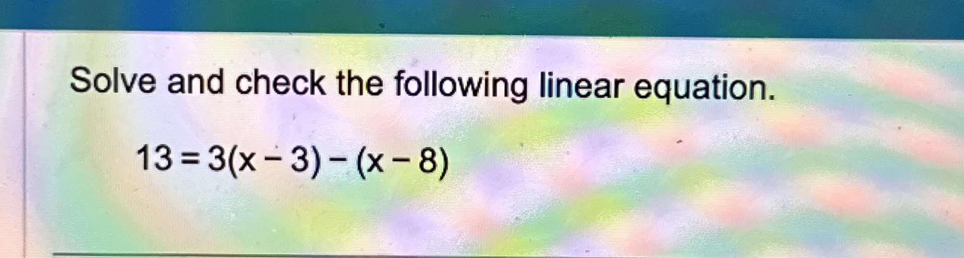 Solved Solve and check the following linear | Chegg.com